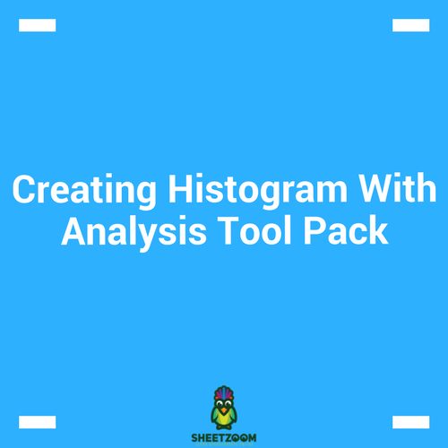 Creating Histogram With Analysis Tool Pack